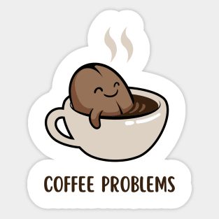 Coffee Problems - Kawaii Style Coffee Sticker